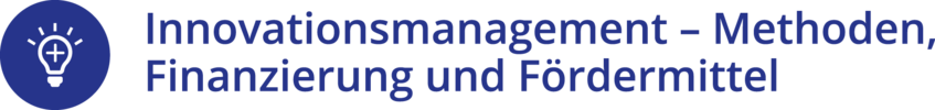 MCN-Fachgruppe Innovationsmanagement – Methoden, Finanzierung und Fördermittel